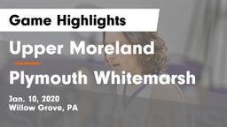 Upper Moreland  vs Plymouth Whitemarsh  Game Highlights - Jan. 10, 2020