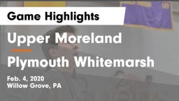 Upper Moreland  vs Plymouth Whitemarsh  Game Highlights - Feb. 4, 2020