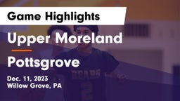 Upper Moreland  vs Pottsgrove  Game Highlights - Dec. 11, 2023