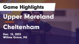 Upper Moreland  vs Cheltenham  Game Highlights - Dec. 15, 2023