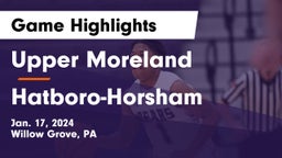 Upper Moreland  vs Hatboro-Horsham  Game Highlights - Jan. 17, 2024
