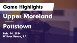 Upper Moreland  vs Pottstown  Game Highlights - Feb. 24, 2024