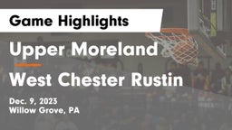 Upper Moreland  vs West Chester Rustin  Game Highlights - Dec. 9, 2023