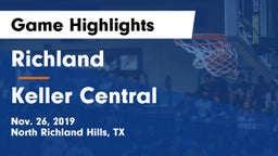 Richland  vs Keller Central  Game Highlights - Nov. 26, 2019