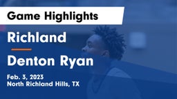 Richland  vs Denton Ryan  Game Highlights - Feb. 3, 2023