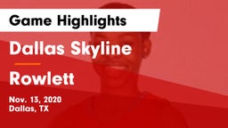 Dallas Skyline  vs Rowlett  Game Highlights - Nov. 13, 2020