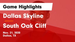 Dallas Skyline  vs South Oak Cliff  Game Highlights - Nov. 21, 2020