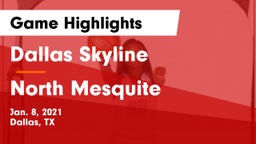 Dallas Skyline  vs North Mesquite  Game Highlights - Jan. 8, 2021