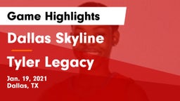 Dallas Skyline  vs Tyler Legacy  Game Highlights - Jan. 19, 2021