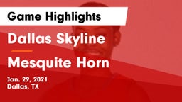 Dallas Skyline  vs Mesquite Horn  Game Highlights - Jan. 29, 2021