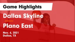 Dallas Skyline  vs Plano East  Game Highlights - Nov. 6, 2021