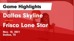 Dallas Skyline  vs Frisco Lone Star  Game Highlights - Nov. 18, 2021