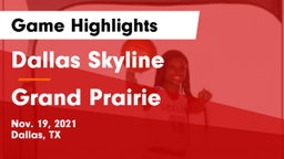 Dallas Skyline  vs Grand Prairie  Game Highlights - Nov. 19, 2021