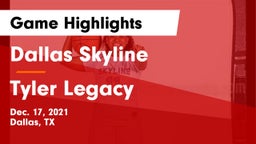 Dallas Skyline  vs Tyler Legacy  Game Highlights - Dec. 17, 2021