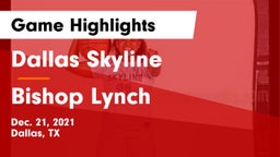 Dallas Skyline  vs Bishop Lynch  Game Highlights - Dec. 21, 2021