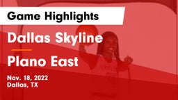 Dallas Skyline  vs Plano East  Game Highlights - Nov. 18, 2022