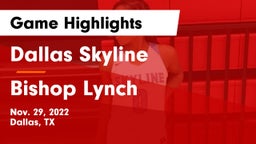 Dallas Skyline  vs Bishop Lynch  Game Highlights - Nov. 29, 2022