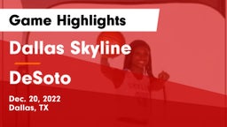 Dallas Skyline  vs DeSoto  Game Highlights - Dec. 20, 2022