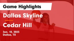 Dallas Skyline  vs Cedar Hill  Game Highlights - Jan. 10, 2023