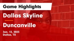 Dallas Skyline  vs Duncanville  Game Highlights - Jan. 13, 2023