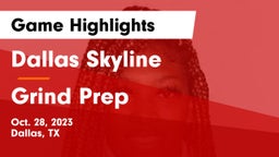 Dallas Skyline  vs Grind Prep Game Highlights - Oct. 28, 2023