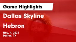 Dallas Skyline  vs Hebron  Game Highlights - Nov. 4, 2023