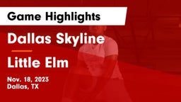 Dallas Skyline  vs Little Elm  Game Highlights - Nov. 18, 2023