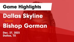 Dallas Skyline  vs Bishop Gorman  Game Highlights - Dec. 27, 2023