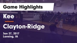 Kee  vs Clayton-Ridge  Game Highlights - Jan 27, 2017