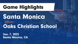 Santa Monica  vs Oaks Christian School Game Highlights - Jan. 7, 2023