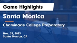 Santa Monica  vs Chaminade College Preparatory Game Highlights - Nov. 25, 2023