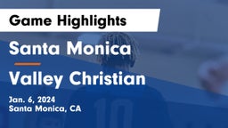 Santa Monica  vs Valley Christian  Game Highlights - Jan. 6, 2024