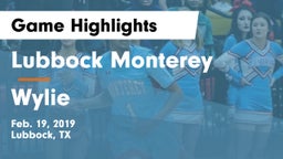 Lubbock Monterey  vs Wylie  Game Highlights - Feb. 19, 2019