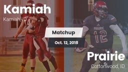 Matchup: Kamiah vs. Prairie  2018