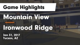 Mountain View  vs Ironwood Ridge Game Highlights - Jan 31, 2017