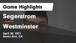 Segerstrom  vs Westminster  Game Highlights - April 30, 2021