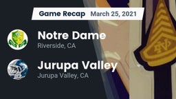 Recap: Notre Dame  vs. Jurupa Valley  2021