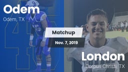 Matchup: Odem  vs. London  2019