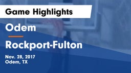 Odem  vs Rockport-Fulton  Game Highlights - Nov. 28, 2017