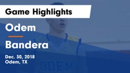 Odem  vs Bandera  Game Highlights - Dec. 30, 2018