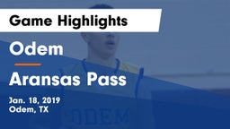 Odem  vs Aransas Pass  Game Highlights - Jan. 18, 2019