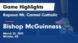 Kapaun Mt. Carmel Catholic  vs Bishop McGuinness  Game Highlights - March 25, 2023