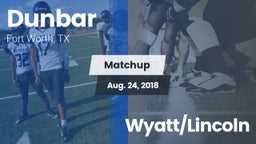 Matchup: Dunbar  vs. Wyatt/Lincoln 2018