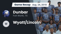 Recap: Dunbar  vs. Wyatt/Lincoln 2018