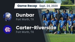 Recap: Dunbar  vs. Carter-Riverside  2020
