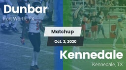 Matchup: Dunbar  vs. Kennedale  2020