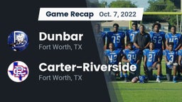Recap: Dunbar  vs. Carter-Riverside  2022