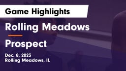 Rolling Meadows  vs Prospect  Game Highlights - Dec. 8, 2023