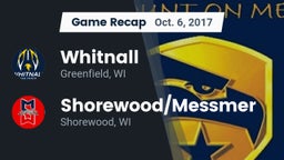 Recap: Whitnall  vs. Shorewood/Messmer  2017