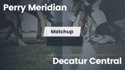 Matchup: Perry Meridian High vs. Decatur Central  2016